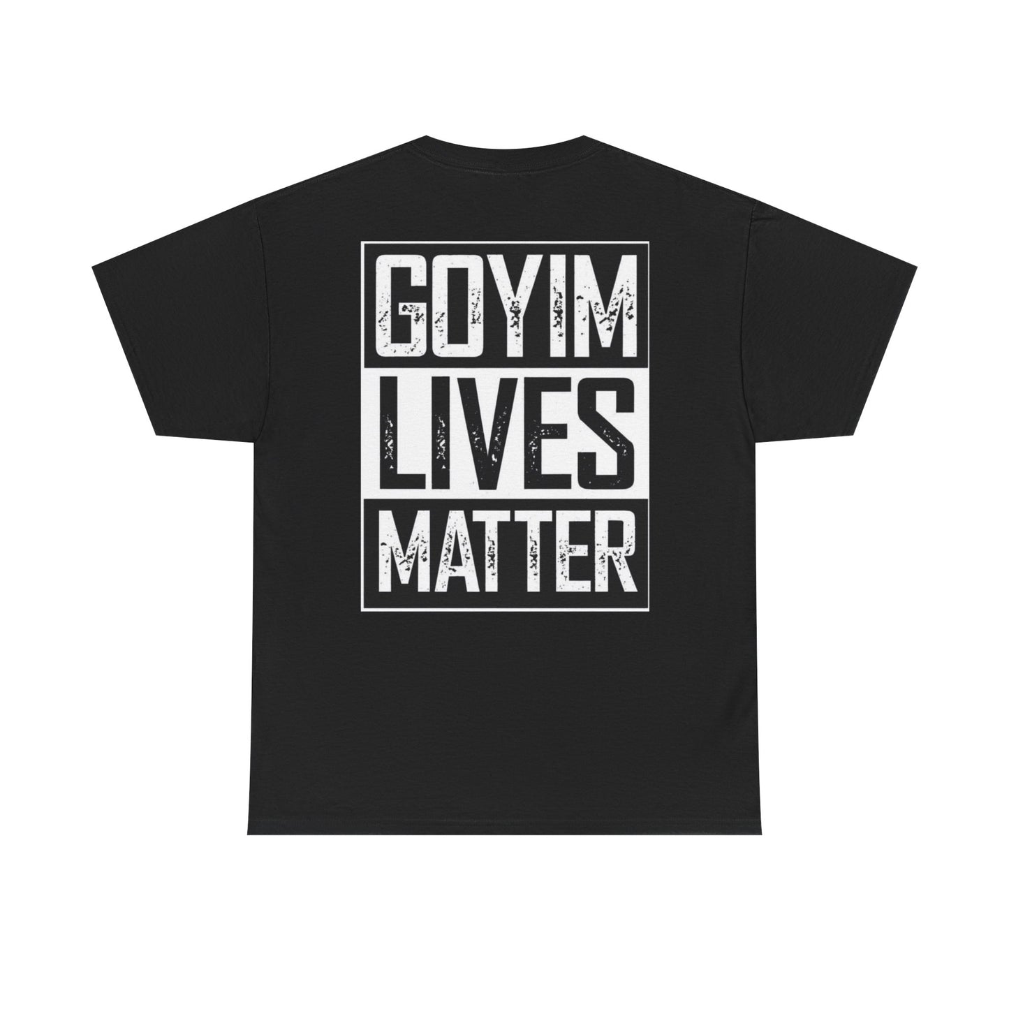 Goyim Lives Matter T-Shirt (Black)