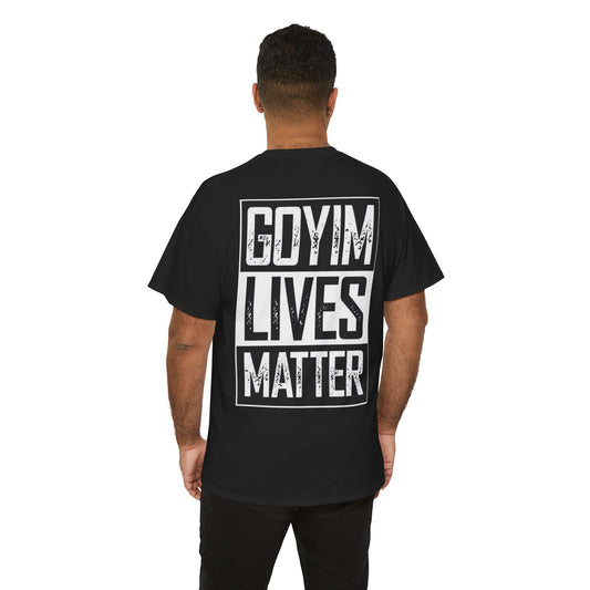 Goyim Lives Matter T-Shirt (Black)