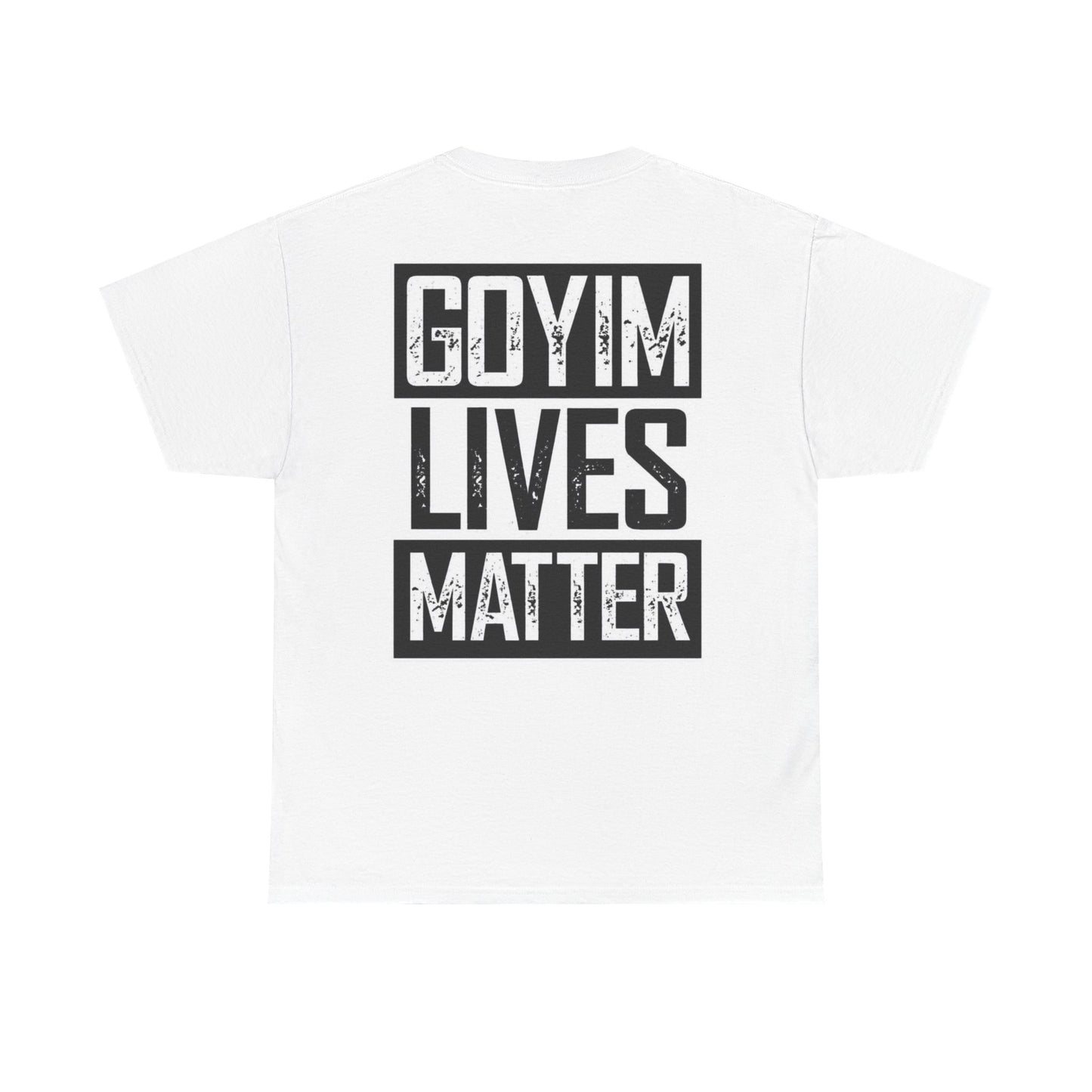 Goyim Lives Matter T-Shirt (White)
